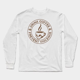 Drink Coffee and Prevent Violence Retro Badge Skull Long Sleeve T-Shirt
